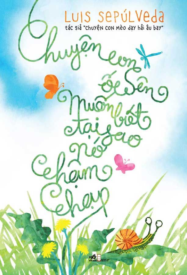 Chuyện Con Ốc Sên Muốn Biết Tại Sao Nó Chậm Chạp (Tái bản năm 2022)