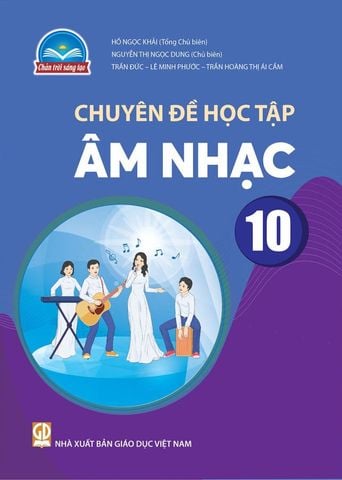 Chuyên Đề Học Tập Âm Nhạc Lớp 10 - Bộ Chân Trời Sáng Tạo