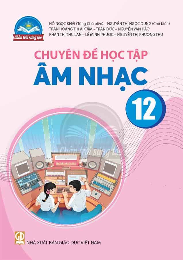 Chuyên Đề Học Tập Âm Nhạc Lớp 12 - Bộ Chân Trời Sáng Tạo