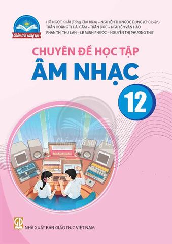 Chuyên Đề Học Tập Âm Nhạc Lớp 12 - Bộ Chân Trời Sáng Tạo