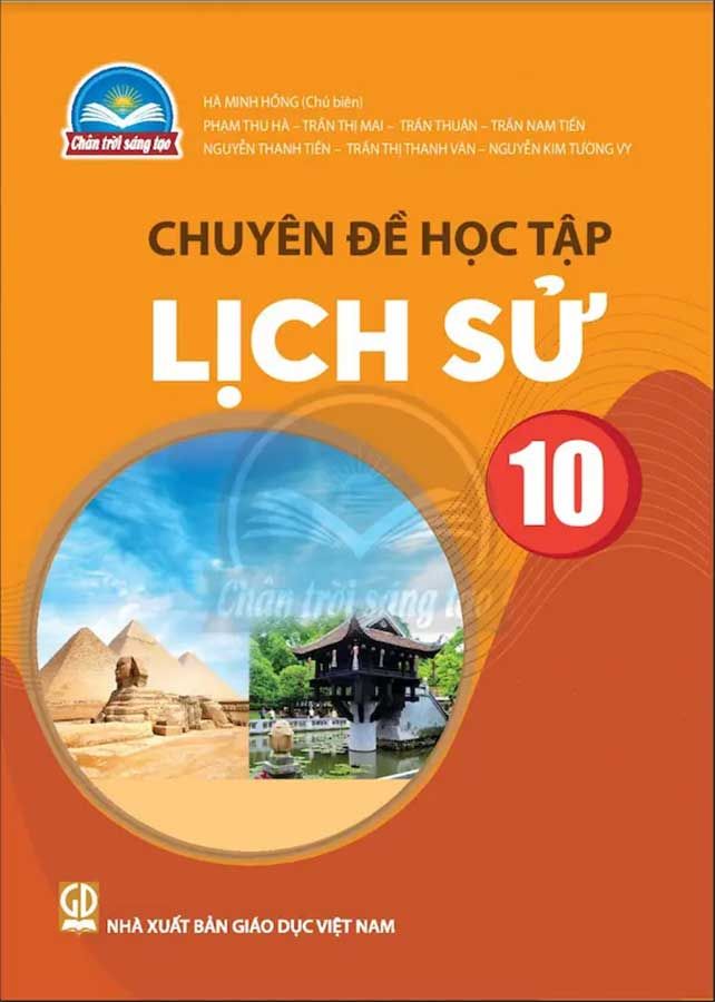 Chuyên Đề Học Tập Lịch Sử Lớp 10 - Bộ Chân Trời Sáng Tạo
