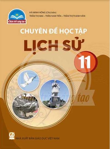 Chuyên Đề Học Tập Lịch Sử Lớp 11 - Bộ Chân Trời Sáng Tạo