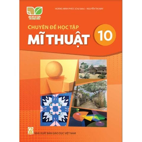 Chuyên Đề Học Tập Mĩ Thuật Lớp 10 - Bộ Kết Nối Tri Thức Với Cuộc Sống