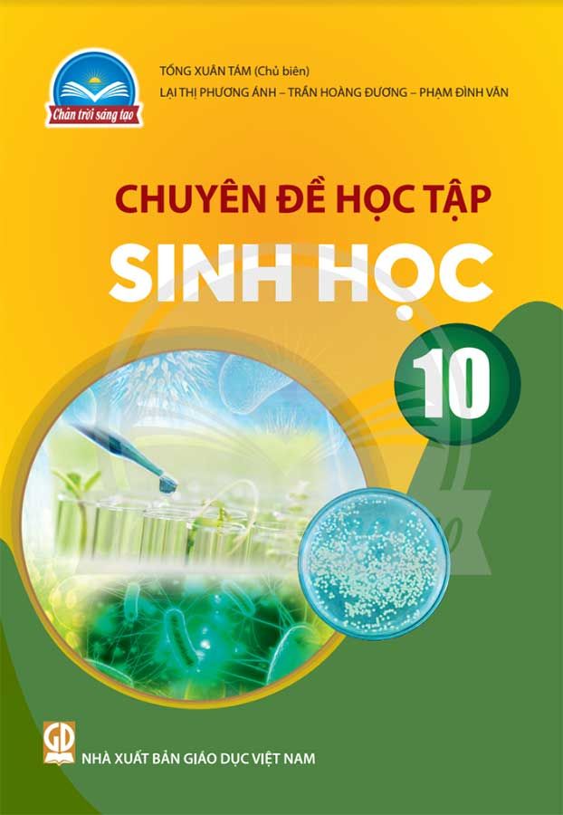 Chuyên Đề Học Tập Sinh Học Lớp 10 - Bộ Chân Trời Sáng Tạo