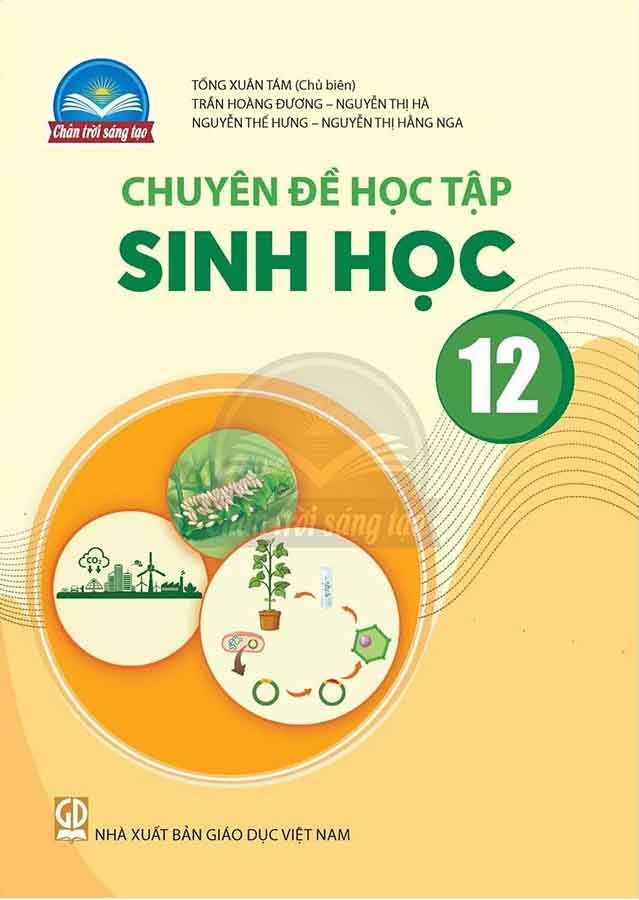 Chuyên Đề Học Tập Sinh Học Lớp 12 - Bộ Chân Trời Sáng Tạo