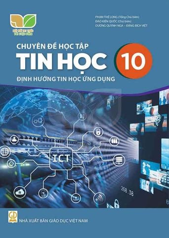 Chuyên Đề Học Tập Tin Học Lớp 10 - Định Hướng Tin Học Ứng Dụng - Bộ Kết Nối Tri Thức Với Cuộc Sống