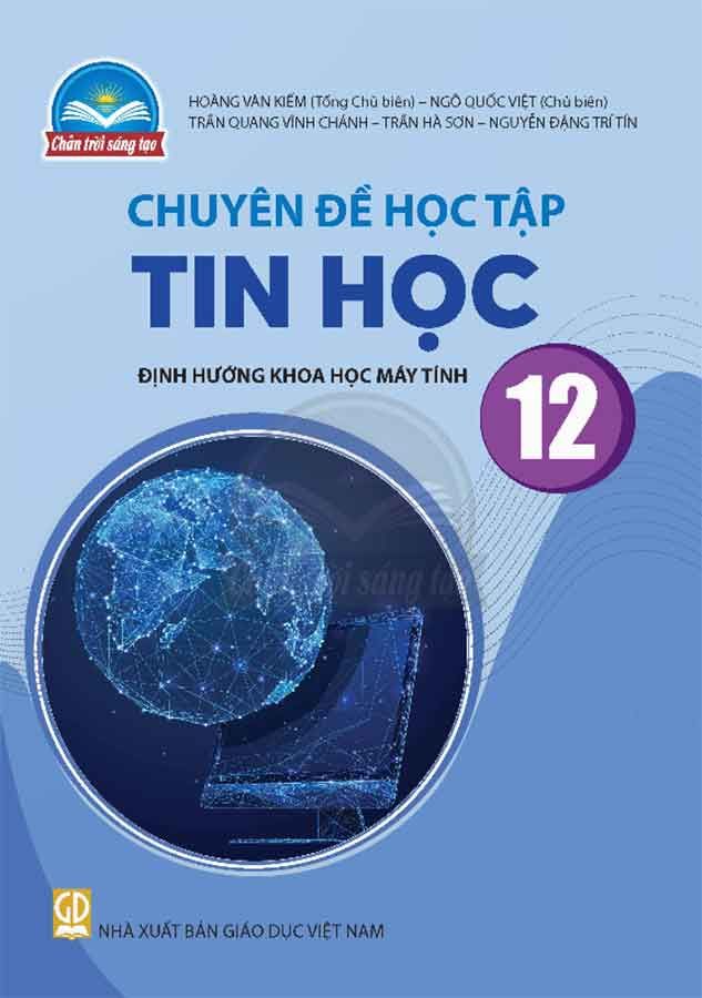 Chuyên Đề Học Tập Tin Học Lớp 12 - Định Hướng Khoa Học Máy Tính - Bộ Chân Trời Sáng Tạo
