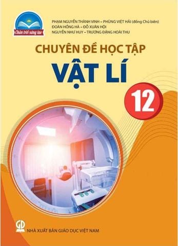Chuyên Đề Học Tập Vật Lí Lớp 12 - Bộ Chân Trời Sáng Tạo