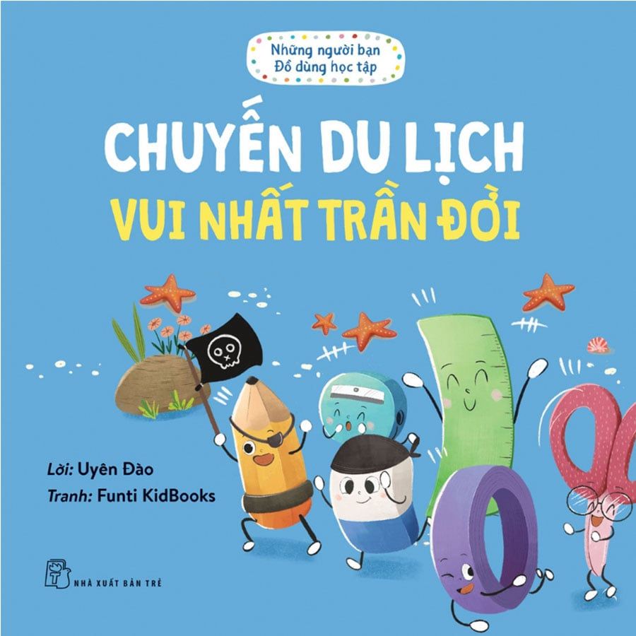 Những Người Bạn Đồ Dùng Học Tập - Chuyến Du Lịch Vui Nhất Trần Đời