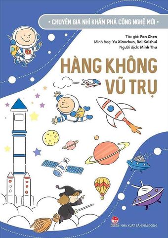 Chuyên Gia Nhí Khám Phá Công Nghệ Mới - Hàng Không Vũ Trụ