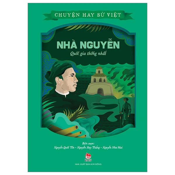 CHUYỆN HAY SỬ VIỆT T9-NHÀ NGUYỄN QUỐC GIA THỐNG NHẤT