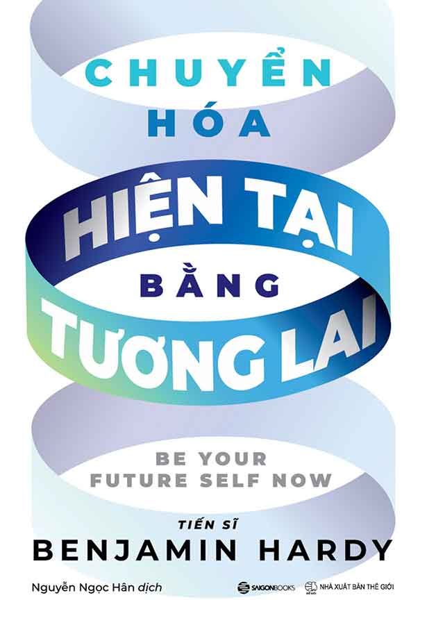 Chuyển Hóa Hiện Tại Bằng Tương Lai