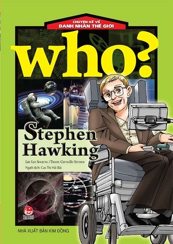 Who? - Chuyện Kể Về Danh Nhân Thế Giới - Stephen Hawking