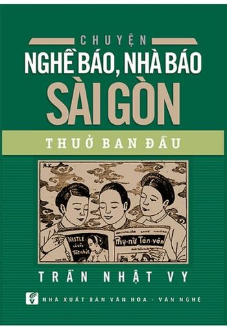 Chuyện Nghề Báo, Nhà Báo Sài Gòn Thuở Ban Đầu