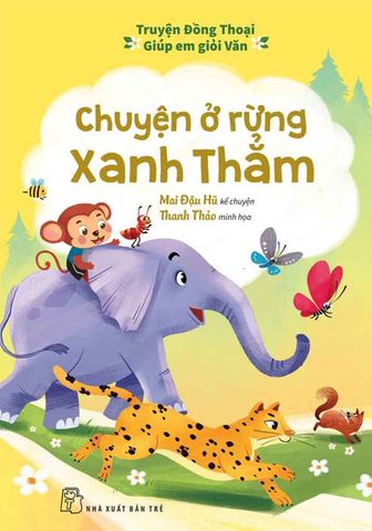 Truyện Đồng Thoại Giúp Em Giỏi Văn - Chuyện Ở Rừng Xanh Thẳm