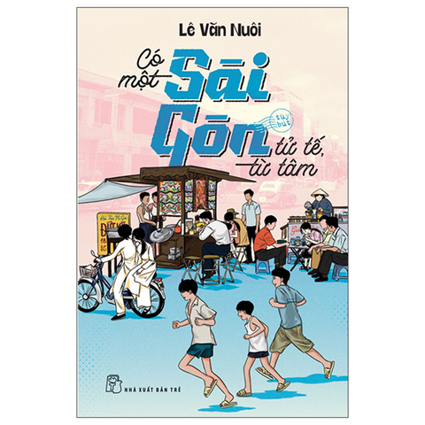 Có Một Sài Gòn Tử Tế Từ Tâm