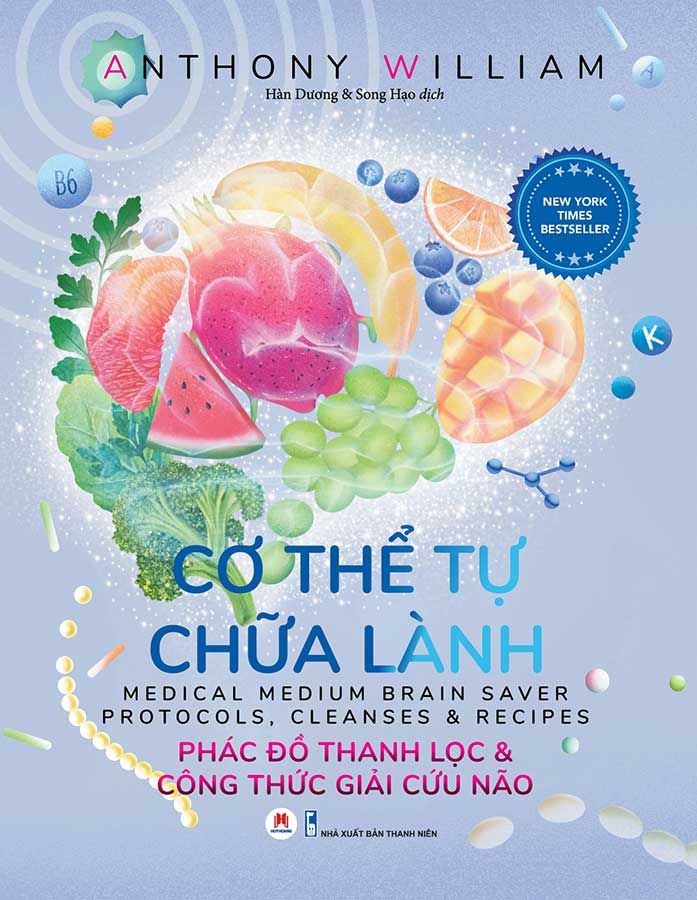 Cơ Thể Tự Chữa Lành - Phác Đồ Thanh Lọc Và Công Thức Giải Cứu Não
