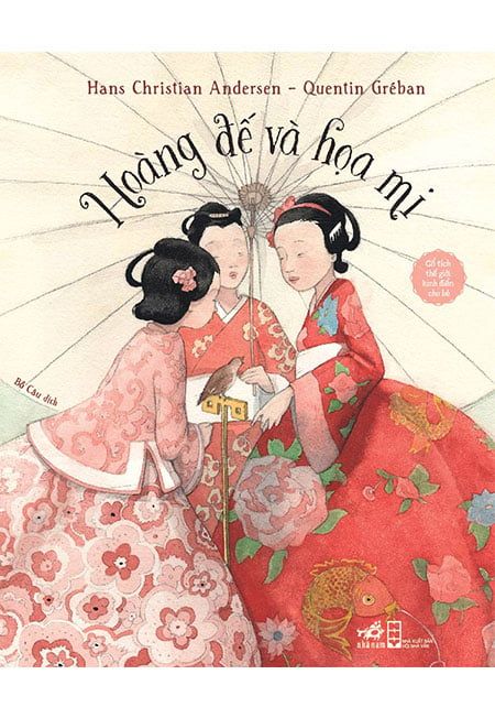 Cổ Tích Thế Giới Kinh Điển Cho Bé - Hoàng Đế Và Họa Mi