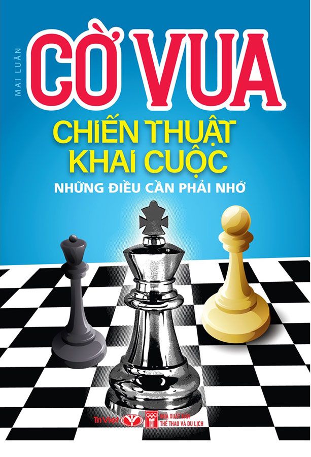 Cờ Vua: Chiến Thuật Khai Cuộc - Những Điều Cần Phải Nhớ