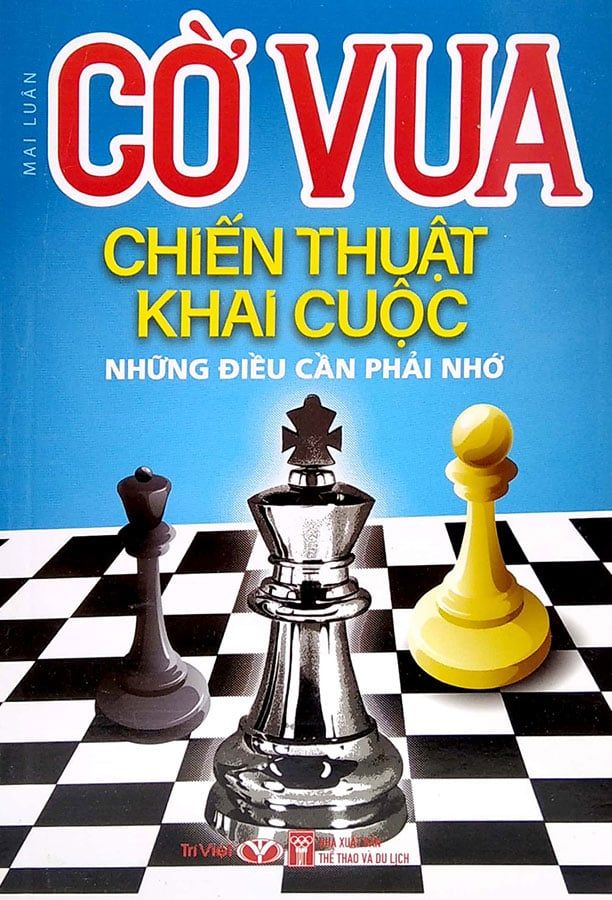 Cờ Vua Chiến Thuật Khai Cuộc: Những Điều Cần Phải Nhớ (Tái bản năm 2022)