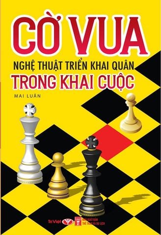 Cờ Vua: Nghệ Thuật Triển Khai Quân Trong Khai Cuộc