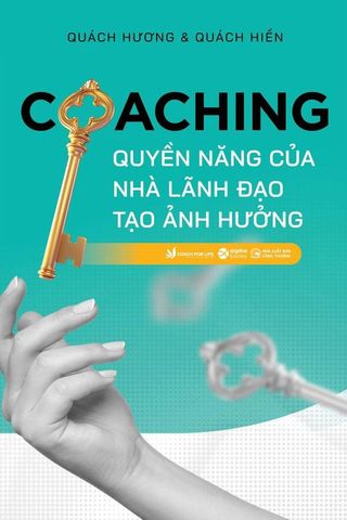 Coaching - Quyền Năng Của Nhà Lãnh Đạo Tạo Ảnh Hưởng