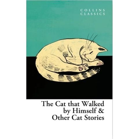Collins Classics: The Cat That Walked By Himself And Other Cat Stories