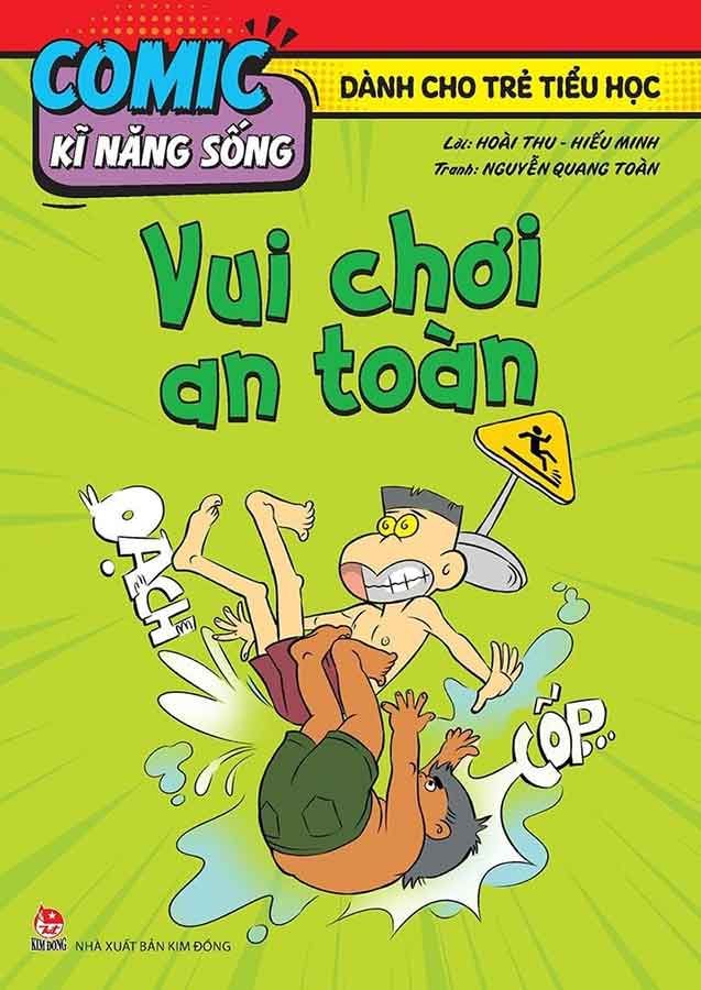 Comic Kĩ Năng Sống Dành Cho Trẻ Tiểu Học - Vui Chơi An Toàn