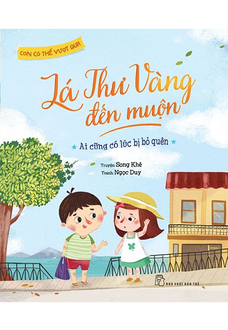 Con Có Thể Vượt Qua - Lá Thư Vàng Đến Muộn