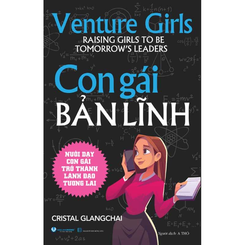 Con Gái Bản Lĩnh - Nuôi Dạy Con Gái Trở Thành Lãnh Đạo Tương Lai