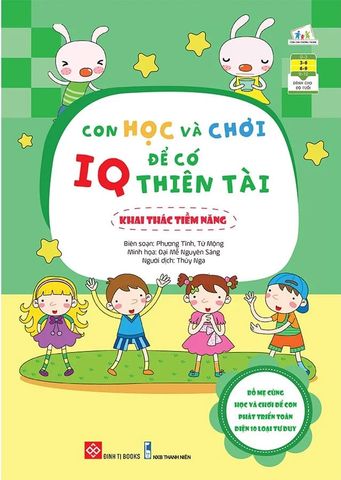 Con Học Và Chơi Để Có IQ Thiên Tài - Khai Thác Tiềm Năng