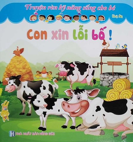 Truyện Rèn Kỹ Năng Sống Cho Bé - Con Xin Lỗi Bố!