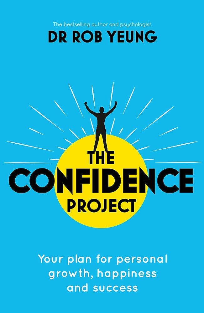 Confidence 2.0: Your Personal Plan For Confidence, Happiness And Success