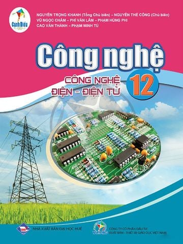 Sách Giáo Khoa Công Nghệ Lớp 12 - Công Nghệ Điện - Điện Tử - Bộ Cánh Diều