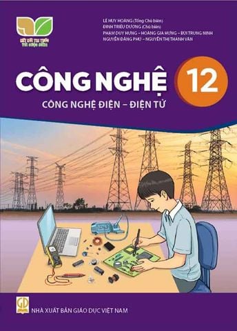 Sách Giáo Khoa Công Nghệ Lớp 12 - Công Nghệ Điện - Điện Tử - Bộ Kết Nối Tri Thức Với Cuộc Sống