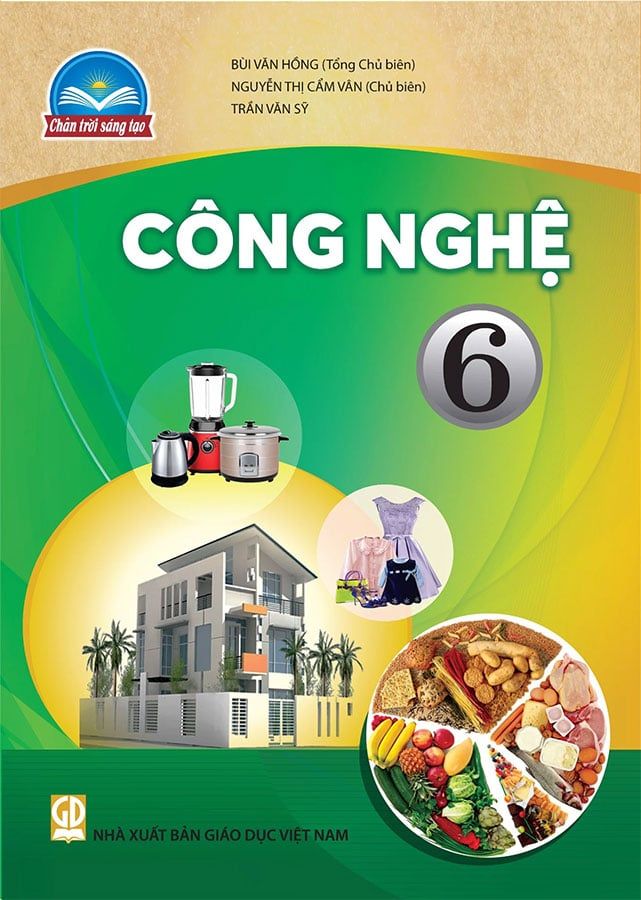 Công Nghệ Lớp 6 - Bộ Chân Trời Sáng Tạo