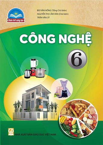 Công Nghệ Lớp 6 - Bộ Chân Trời Sáng Tạo