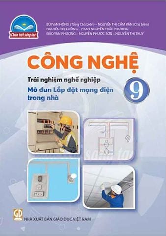 Sách Giáo Khoa Công Nghệ Lớp 9 - Trải Nghiệm Nghề Nghiệp: Mô Đun Lắp Đặt Mạng Điện Trong Nhà - Bộ Chân Trời Sáng Tạo