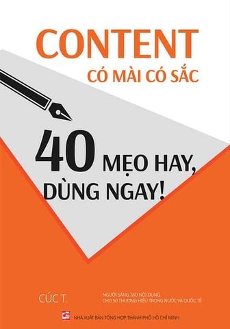 Content Có Mài Mới Sắc: 40 Mẹo Hay, Dùng Ngay!