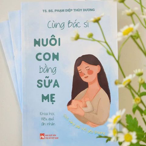 Cùng Bác Sĩ Nuôi Con Bằng Sữa Mẹ