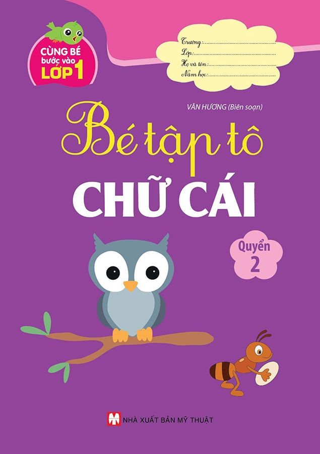 Cùng Bé Bước Vào Lớp 1 - Bé Tập Tô Chữ Cái - Quyển 2