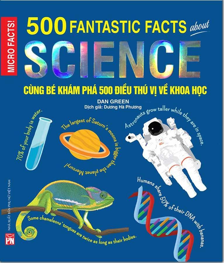 Cùng Bé Khám Phá 500 Điều Thú Vị Về Khoa Học (Tái bản năm 2023)