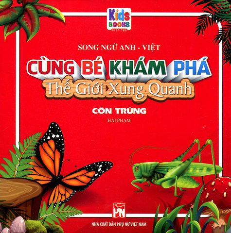 Cùng Bé Khám Phá Thế Giới Xung Quanh - Côn Trùng (Song ngữ Anh-Việt)