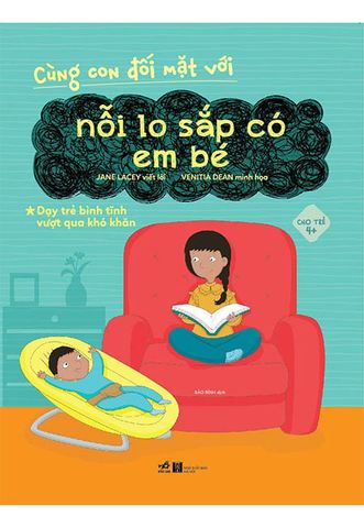 Cùng Con Đối Mặt Với - Nỗi Lo Sắp Có Em Bé