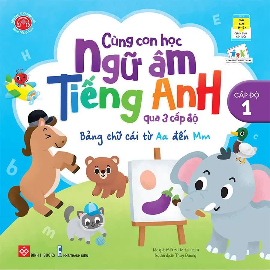 Cùng Con Học Ngữ Âm Tiếng Anh Qua 3 Cấp Độ - Cấp Độ 1 - Bảng Chữ Cái Từ Aa Đến Mm