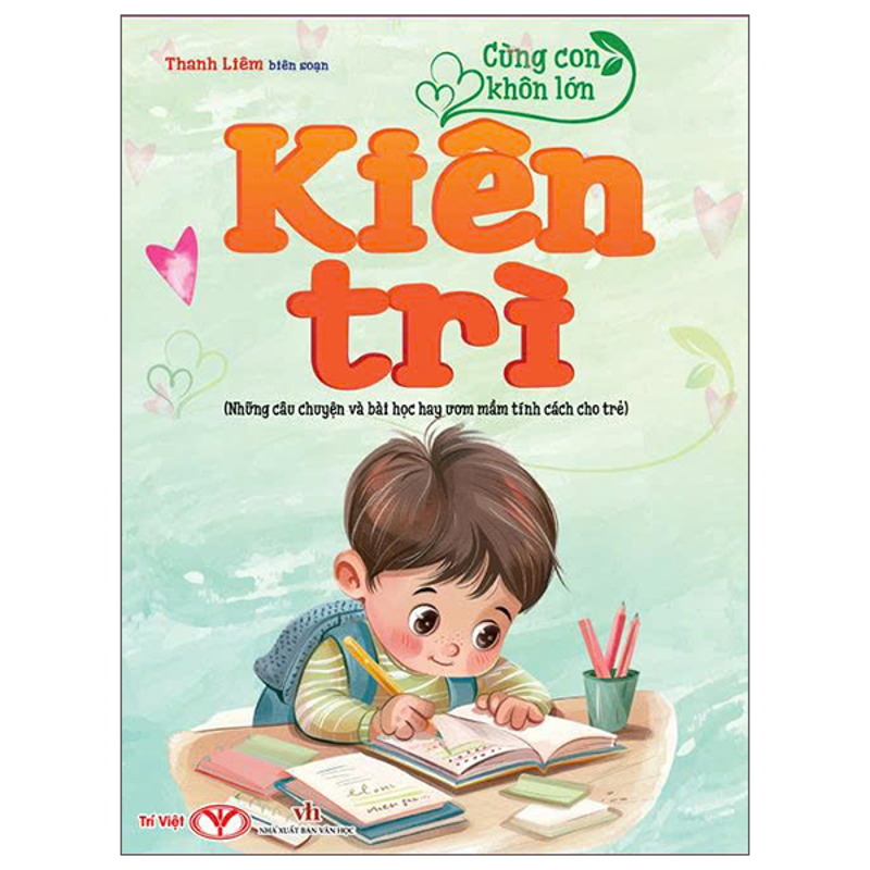Cùng Con Khôn Lớn - Kiên Trì