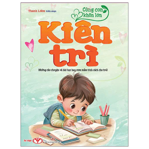 Cùng Con Khôn Lớn - Kiên Trì