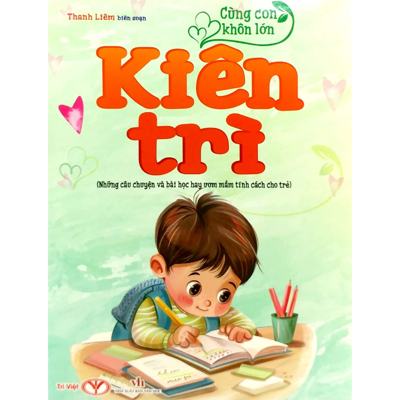 Cùng Con Khôn Lớn - Kiên Trì