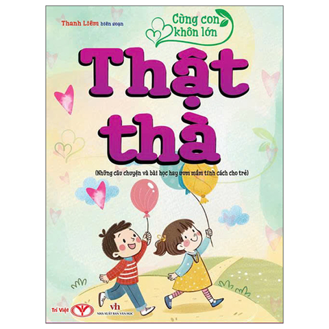 Cùng Con Khôn Lớn - Thật Thà