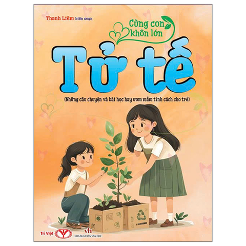 Cùng Con Khôn Lớn - Tử Tế